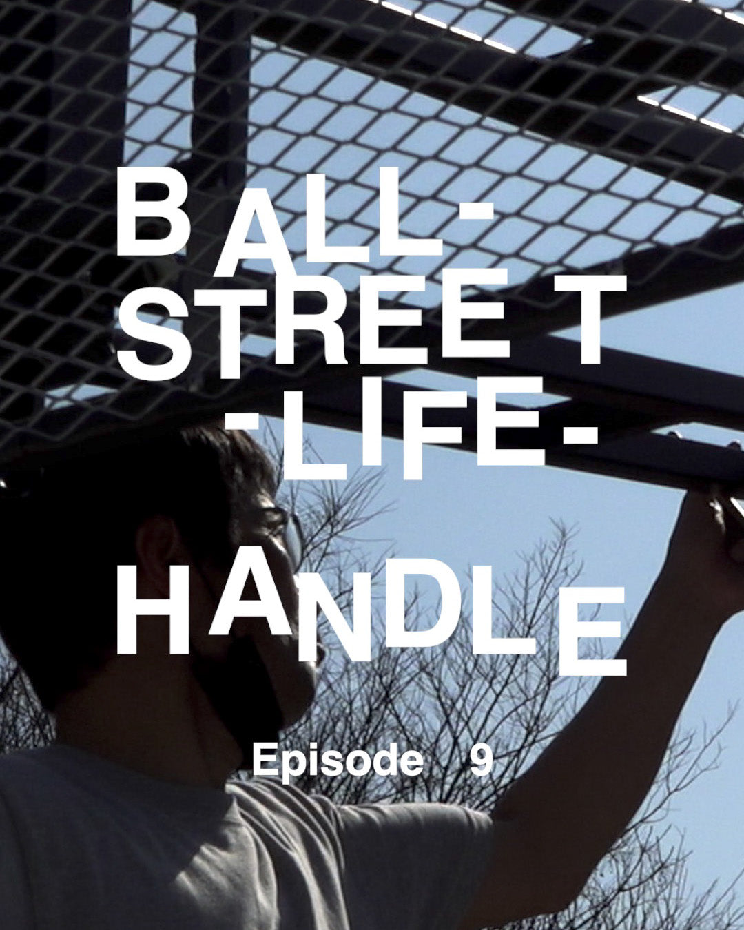 BALL-STREET-LIFE-HANDLE - Episode9 - 「田中 "SUNSHINE" 秀雄」